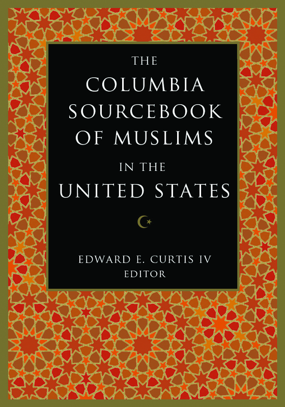 10) Columbia Sourcebook of Muslims in the United States, The