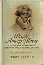 4) Prince Among Slaves: the True Story of an African Prince Sold into Slavery in the American South