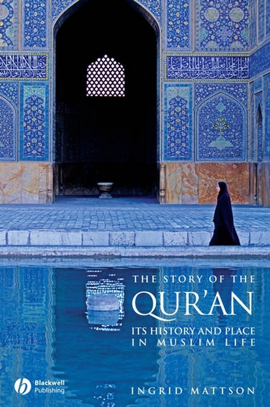 21) Story of the Qur'an: Its History and Place in Muslim Life, The